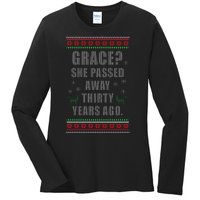 Grace? She Passed Away Thirty Years Ago Ugly Sweater Ladies Long Sleeve Shirt