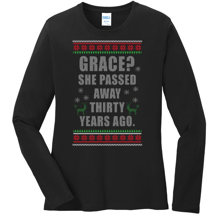 Grace? She Passed Away Thirty Years Ago Ugly Sweater Ladies Long Sleeve Shirt