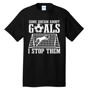 Goalie Soccer Player Goalkeeper Team Keeper Sport Goaltender Tall T-Shirt