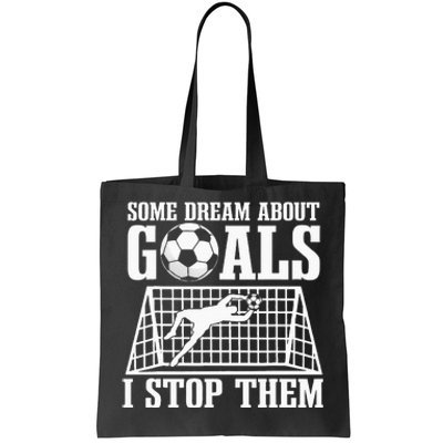 Goalie Soccer Player Goalkeeper Team Keeper Sport Goaltender Tote Bag