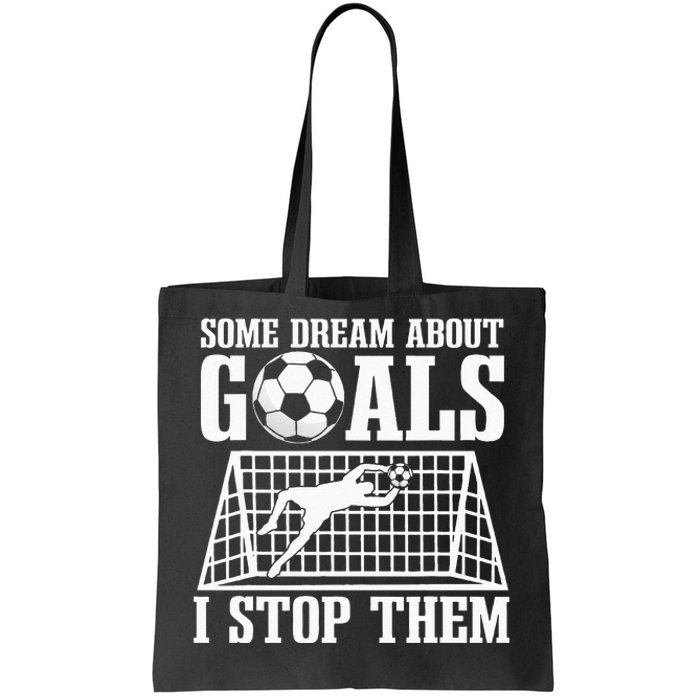 Goalie Soccer Player Goalkeeper Team Keeper Sport Goaltender Tote Bag