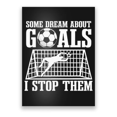 Goalie Soccer Player Goalkeeper Team Keeper Sport Goaltender Poster