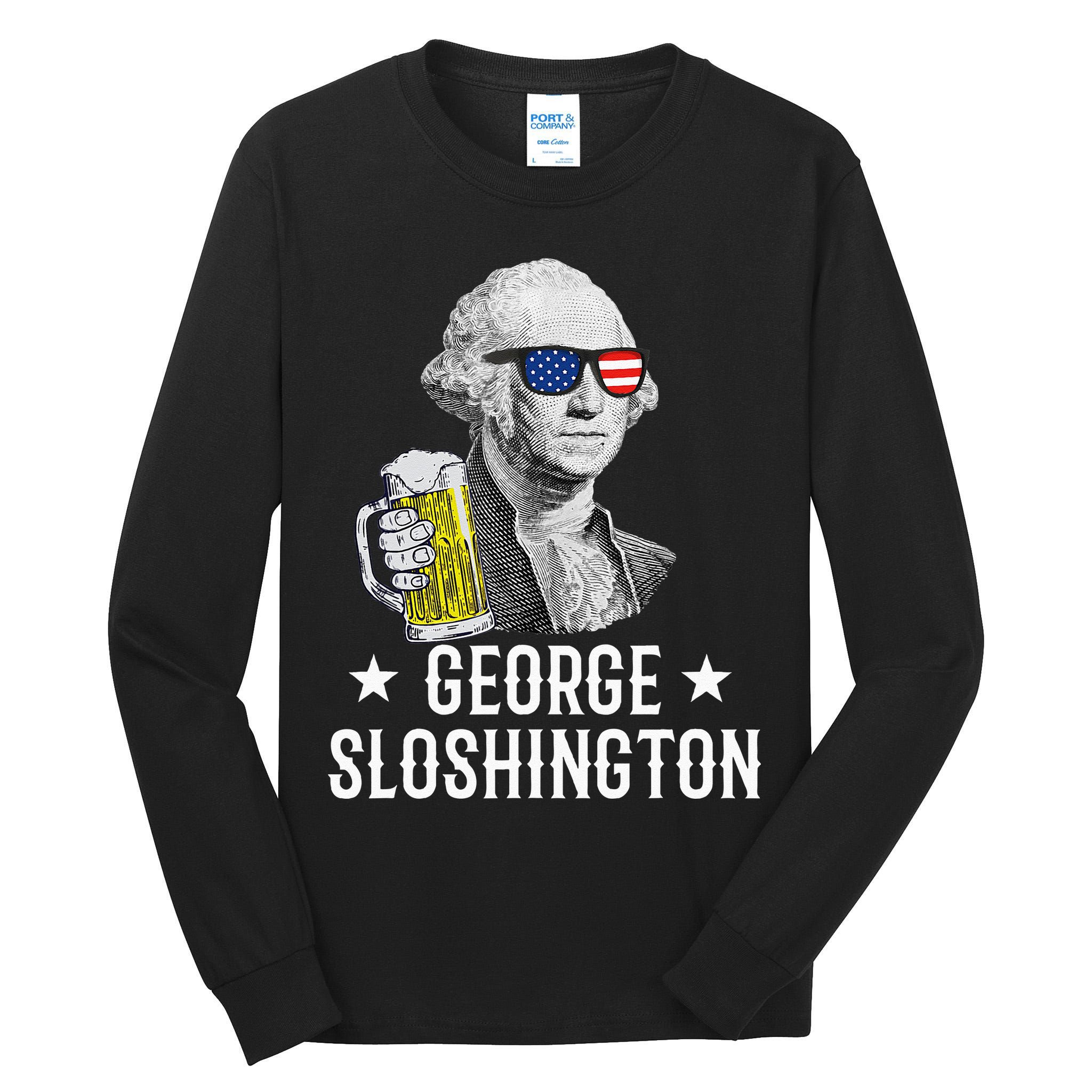 George Sloshington President George Washington Drinking Beer Tall Long Sleeve T-Shirt