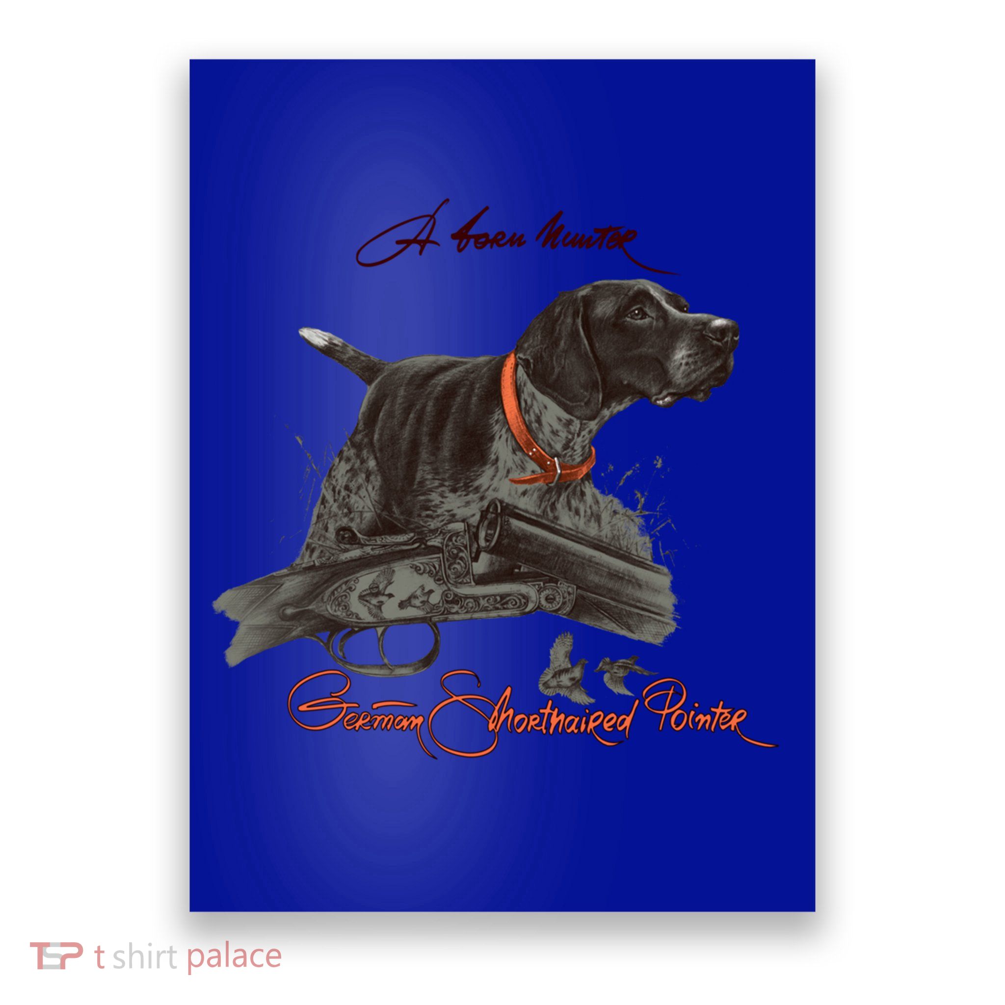 Ger Shorthaired Pointer Meaningful Gift A Born Hunter! Cute Gift Poster