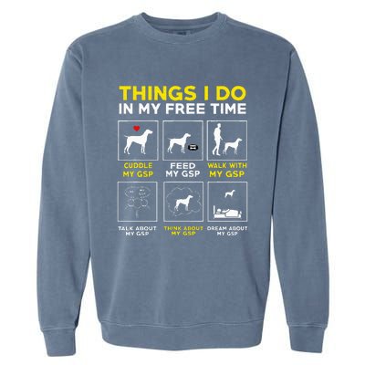 German Shorthair Pointer Gsp Life Garment-Dyed Sweatshirt