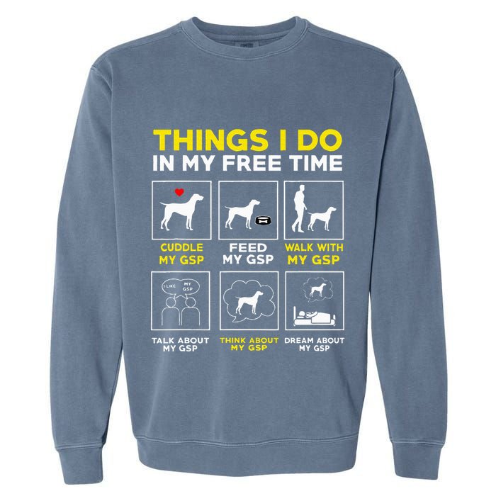 German Shorthair Pointer Gsp Life Garment-Dyed Sweatshirt