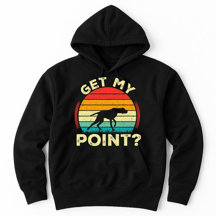 German Shorthaired Pointer Get My Point Gsp Dog Hoodie