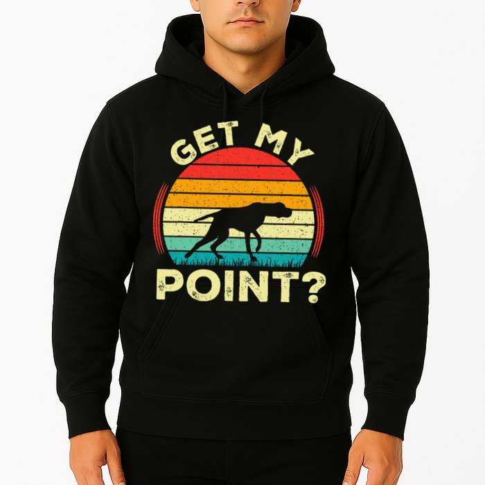 German Shorthaired Pointer Get My Point Gsp Dog Hoodie
