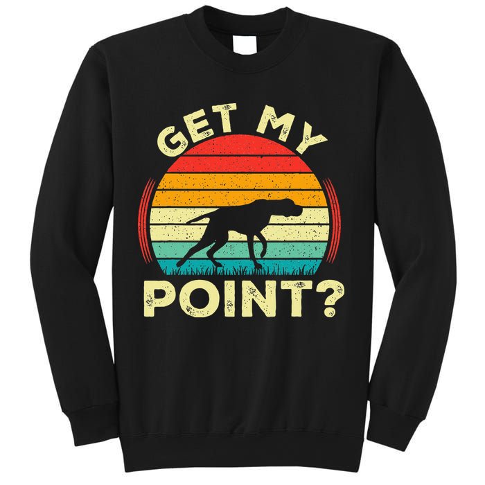German Shorthaired Pointer Get My Point Gsp Dog Sweatshirt