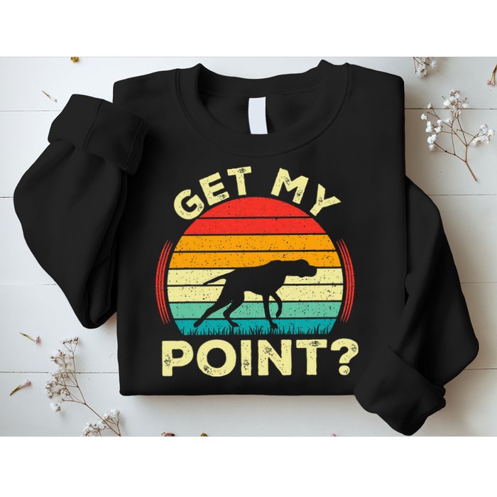 German Shorthaired Pointer Get My Point Gsp Dog Sweatshirt