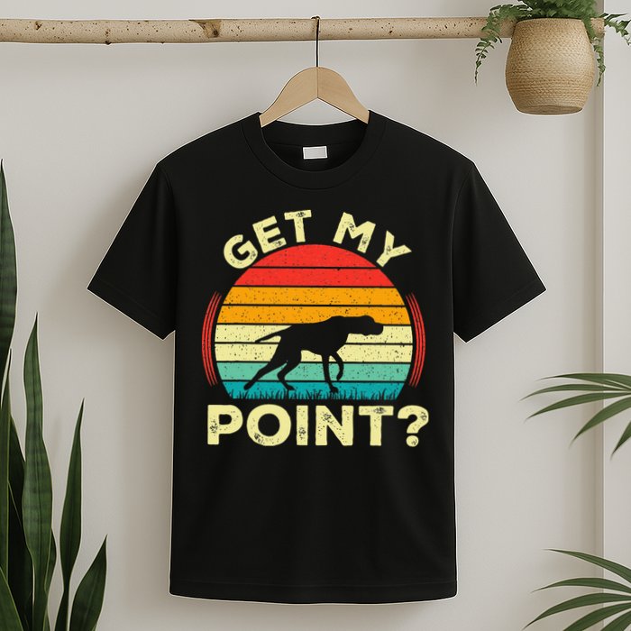 German Shorthaired Pointer Get My Point Gsp Dog T-Shirt