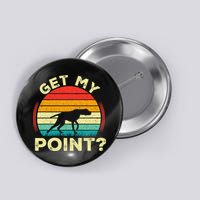 German Shorthaired Pointer Get My Point Gsp Dog Button