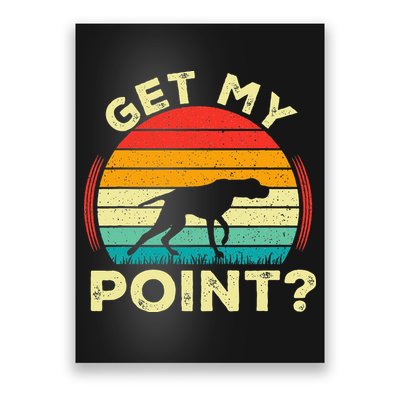 German Shorthaired Pointer Get My Point Gsp Dog Poster