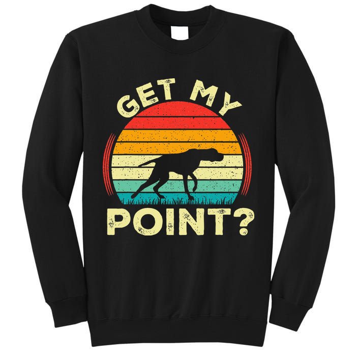German Shorthaired Pointer Get My Point Gsp Dog Tall Sweatshirt