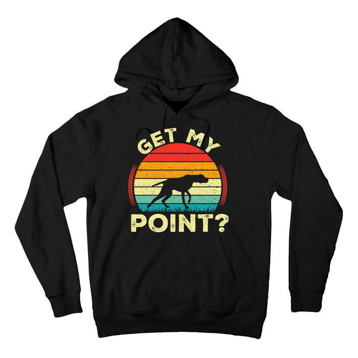 German Shorthaired Pointer Get My Point Gsp Dog Tall Hoodie