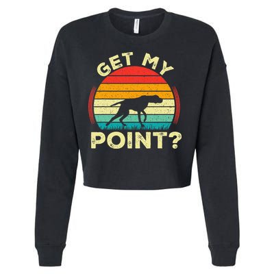 German Shorthaired Pointer Get My Point Gsp Dog Cropped Pullover Crew