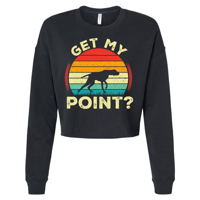 German Shorthaired Pointer Get My Point Gsp Dog Cropped Pullover Crew