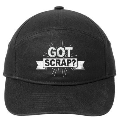 Got Scrap Quote For A Metal Scrapper 7-Panel Snapback Hat