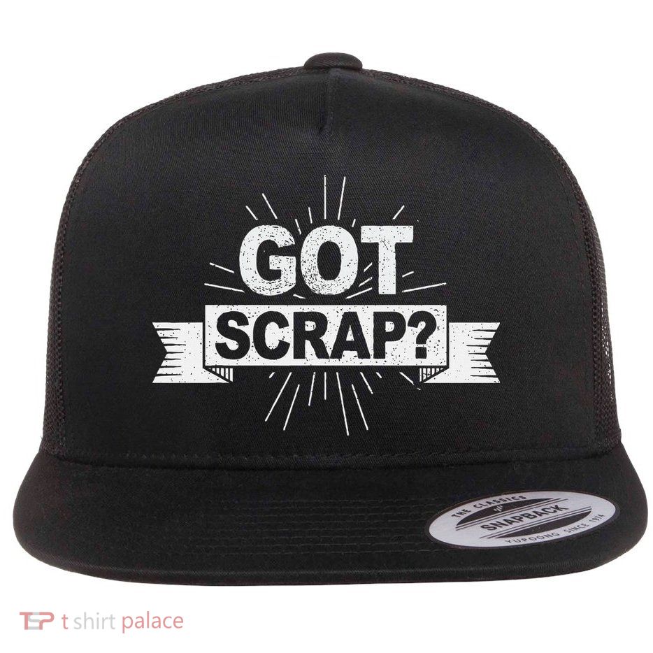 Got Scrap Quote For A Metal Scrapper Flatbill Hat