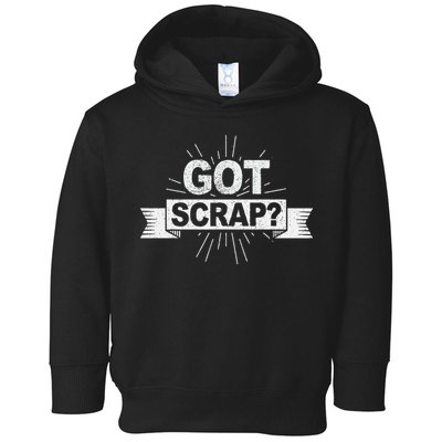 Got Scrap Quote For A Metal Scrapper Toddler Hoodie