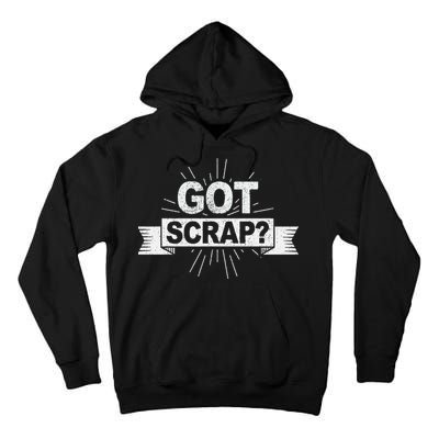 Got Scrap Quote For A Metal Scrapper Tall Hoodie