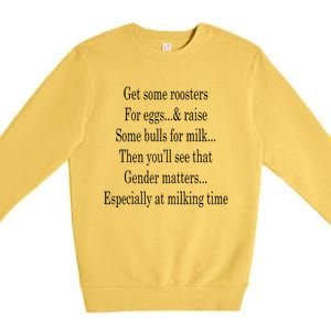 Get Some Roosters For Eggs And Raise Some Bulls For Milk Premium Crewneck Sweatshirt