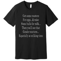 Get Some Roosters For Eggs And Raise Some Bulls For Milk Premium T-Shirt