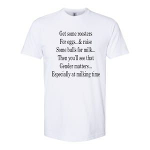 Get Some Roosters For Eggs And Raise Some Bulls For Milk Softstyle CVC T-Shirt