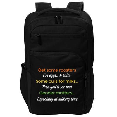 Get Some Roosters For Eggs And Raise Some Bulls For Milk Impact Tech Backpack