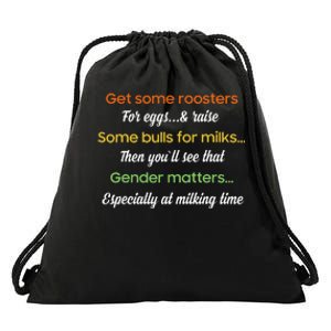 Get Some Roosters For Eggs And Raise Some Bulls For Milk Drawstring Bag