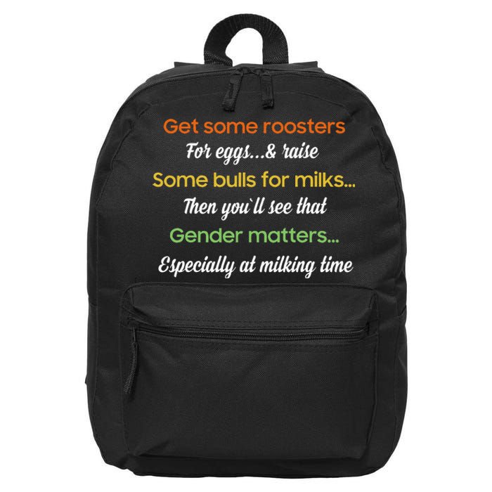 Get Some Roosters For Eggs And Raise Some Bulls For Milk 16 in Basic Backpack