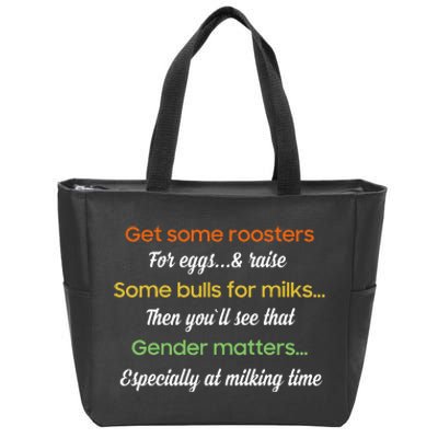 Get Some Roosters For Eggs And Raise Some Bulls For Milk Zip Tote Bag