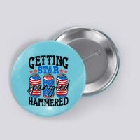 Getting Star Spangled Hammered Funny 4th Of July Patriotic Meaningful Gift Button
