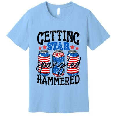 Getting Star Spangled Hammered Funny 4th Of July Patriotic Meaningful Gift Premium T-Shirt