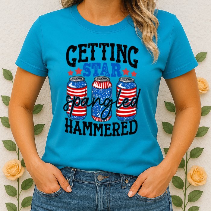 Getting Star Spangled Hammered Funny 4th Of July Patriotic Meaningful Gift Womens T-Shirt