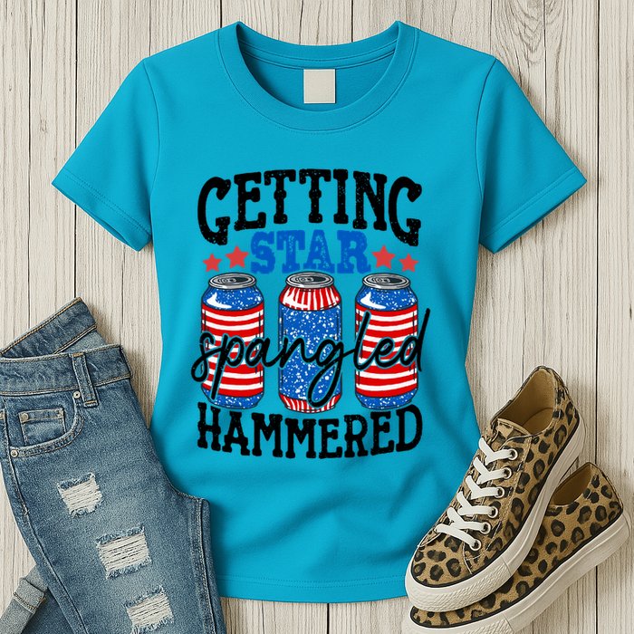Getting Star Spangled Hammered Funny 4th Of July Patriotic Meaningful Gift Womens T-Shirt