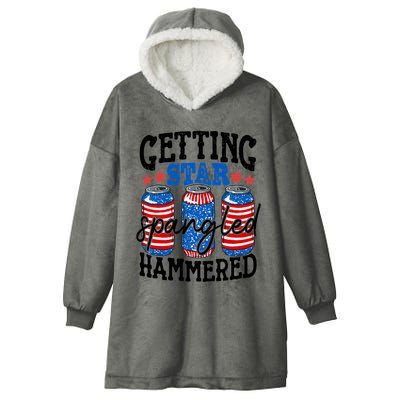 Getting Star Spangled Hammered Funny 4th Of July Patriotic Meaningful Gift Hooded Wearable Blanket