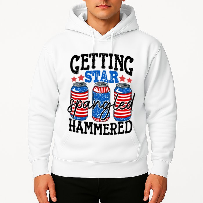 Getting Star Spangled Hammered Funny 4th Of July Patriotic Meaningful Gift Hoodie