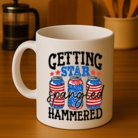 Getting Star Spangled Hammered Funny 4th Of July Patriotic Meaningful Gift Mug