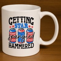 Getting Star Spangled Hammered Funny 4th Of July Patriotic Meaningful Gift 11oz C Handle Ceramic Mug