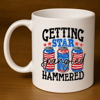 Getting Star Spangled Hammered Funny 4th Of July Patriotic Meaningful Gift 11oz C Handle Ceramic Mug