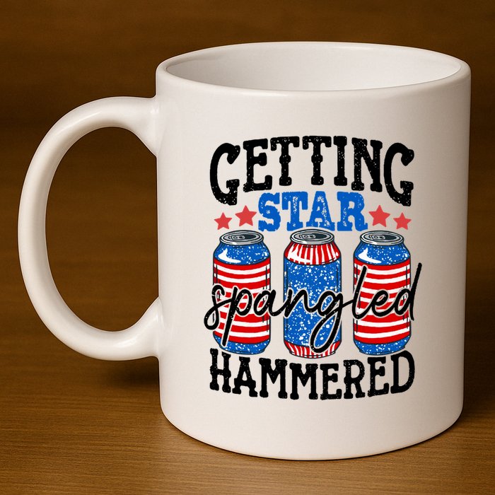 Getting Star Spangled Hammered Funny 4th Of July Patriotic Meaningful Gift 11oz C Handle Ceramic Mug