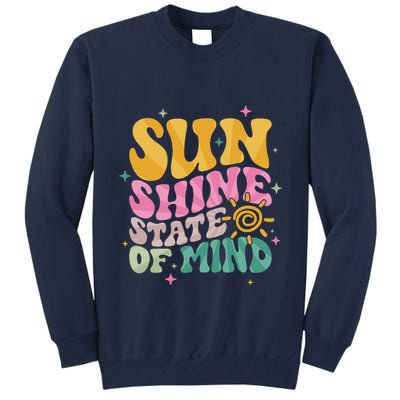 Groovy Sunshine State Of Mind Summer Break Vacation Tall Sweatshirt