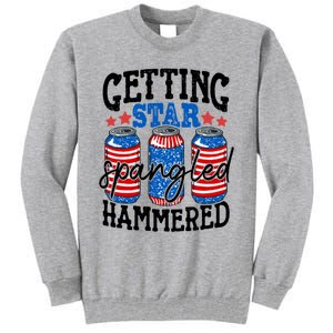 Getting Star Spangled Hammered Funny 4th Of July Patriotic Cute Gift Tall Sweatshirt