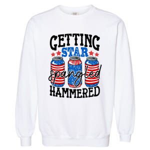 Getting Star Spangled Hammered Funny 4th Of July Patriotic Cute Gift Garment-Dyed Sweatshirt