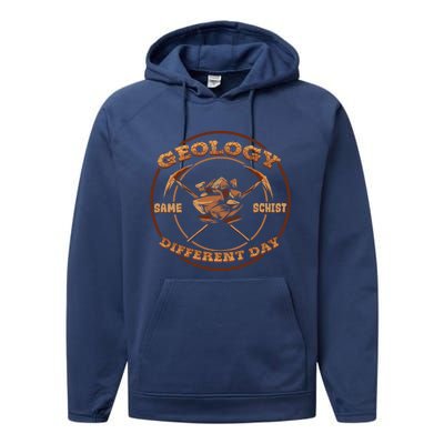 Geology Same Shist Different Day Gift Funny Geologist Gift Funny Gift Performance Fleece Hoodie