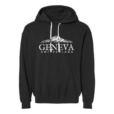 Geneva Switzerland  Swiss Alps Mountain Garment-Dyed Fleece Hoodie