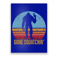 Gone Squatchin Sasquatch Peace Poster