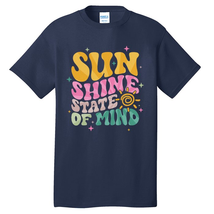 Groovy Sunshine State Of Mind Summer Break Vacation Tall T-Shirt