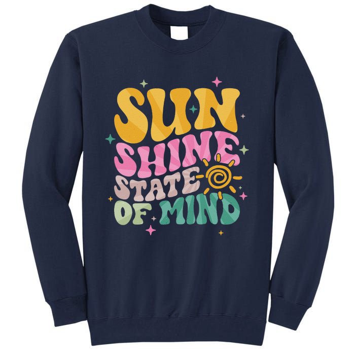 Groovy Sunshine State Of Mind Summer Break Vacation Tall Sweatshirt